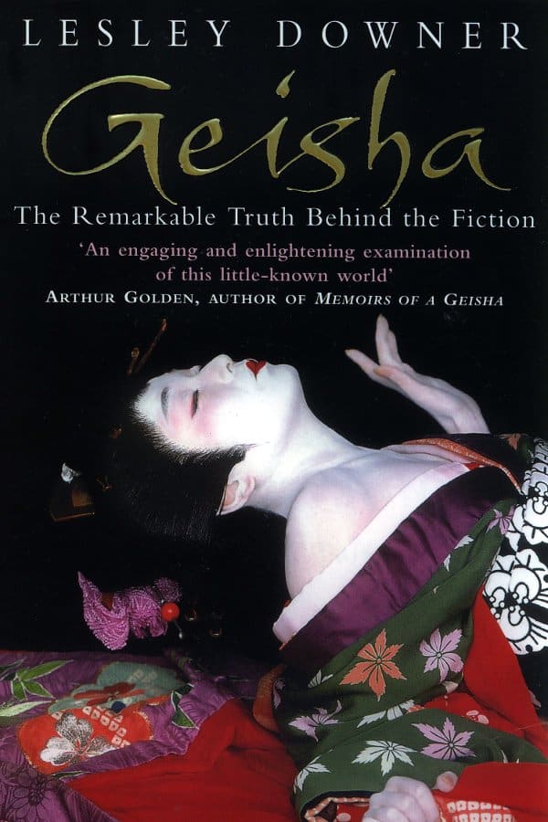 Geisha: The Remarkable Truth Behind the Fiction