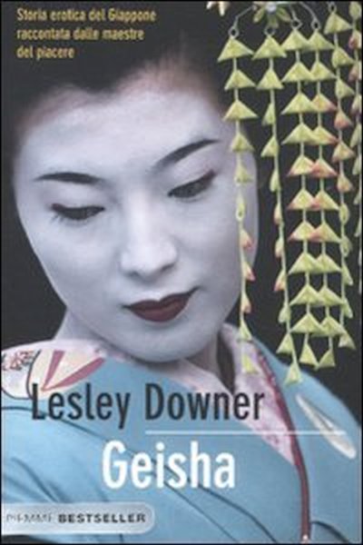 Geisha: Storia erotica del Giappone raccontata dalle maestre del piacere