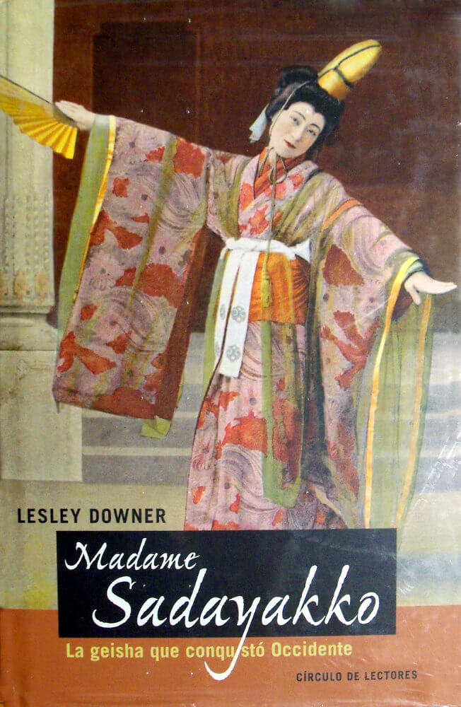 Madame Sadayakko. La Geisha Que Conquistó Occidente